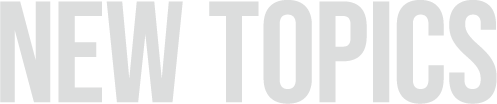 NEW TOPICS